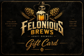 Felonious Brews gift card